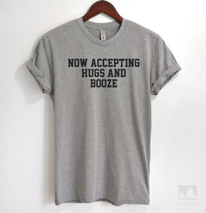 Now Accepting Hugs And Booze Heather Gray Unisex T-shirt
