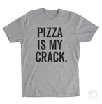 Pizza Is My Crack Heather Gray Unisex T-shirt