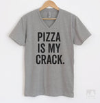Pizza Is My Crack Heather Gray V-Neck T-shirt
