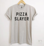 Pizza Slayer Silk Gray Unisex T-shirt