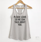 Please Leave So We Can Talk About You Silver Gray Tank Top