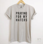 Praying For My Haters Silk Gray Unisex T-shirt