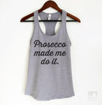 Prosecco Made Me Do It Heather Gray Tank Top