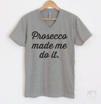 Prosecco Made Me Do It Heather Gray V-Neck T-shirt