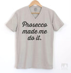 Prosecco Made Me Do It Silk Gray V-Neck T-shirt