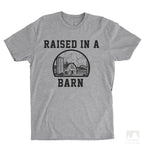 Raised In A Barn Heather Gray Unisex T-shirt
