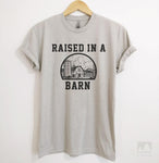 Raised In A Barn Silk Gray Unisex T-shirt