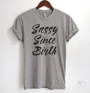 Sassy Since Birth Heather Gray Unisex T-shirt