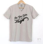 See You Later Alligator Silk Gray V-Neck T-shirt
