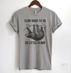 Slow Much To Do So Little Climb Heather Gray Unisex T-shirt