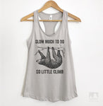 Slow Much To Do So Little Climb Silver Gray Tank Top