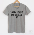 Sorry I Can't My Cat Said No Heather Gray V-Neck T-shirt