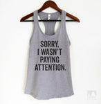 Sorry I Wasn't Paying Attention Heather Gray Tank Top