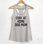 Stay At Home Dog Mom Silver Gray Tank Top