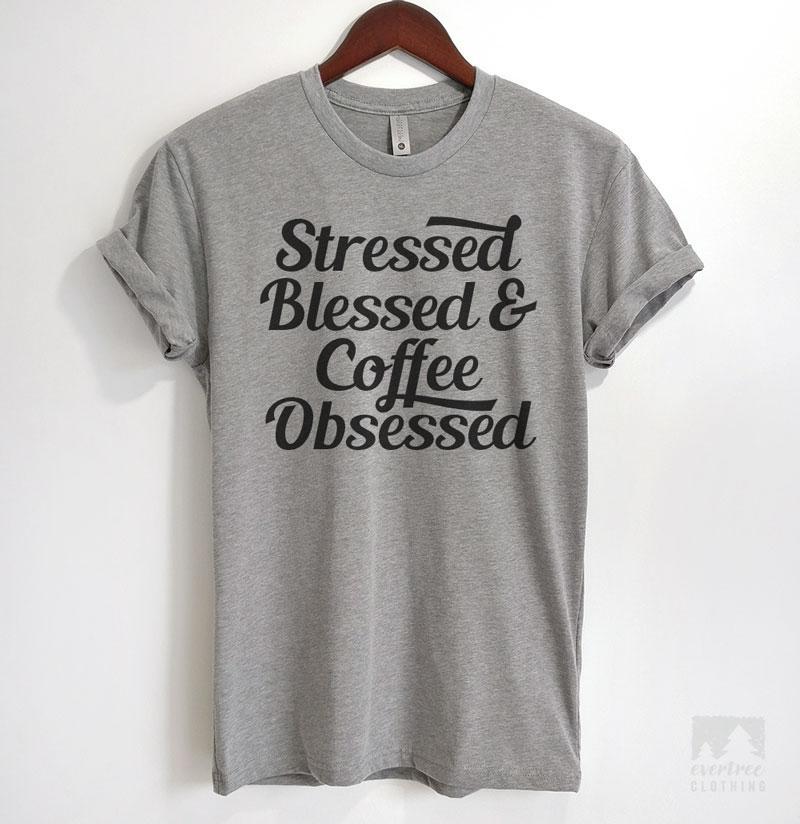 Stressed Blessed & Coffee Obsessed Heather Gray Unisex T-shirt