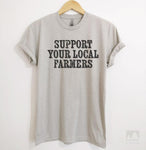 Support Your Local Farmers Silk Gray Unisex T-shirt