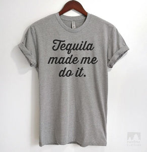 Tequila Made Me Do It Heather Gray Unisex T-shirt