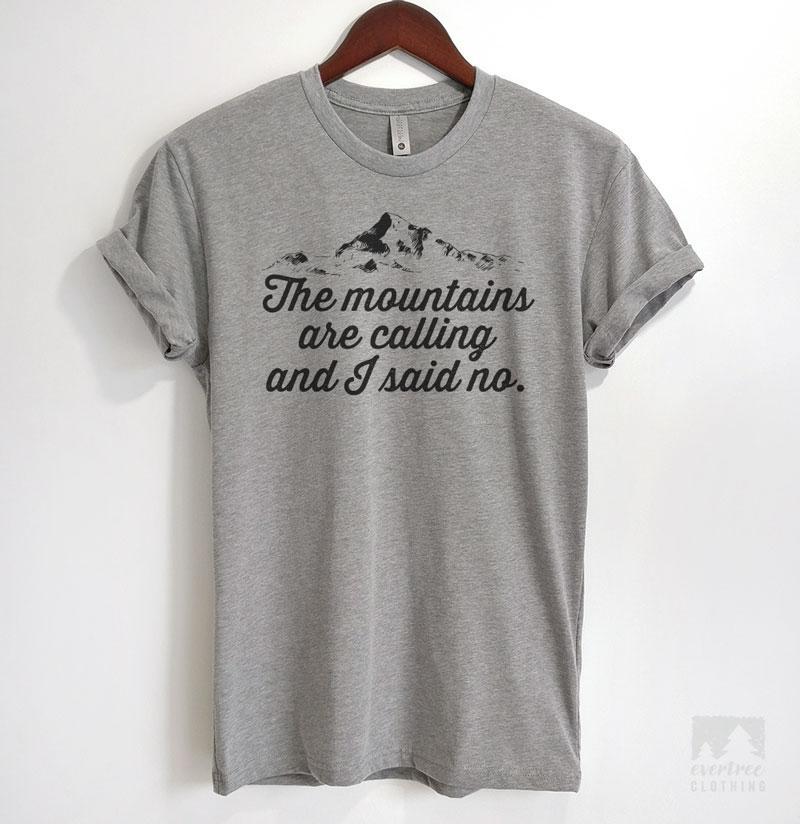The Mountains Are Calling And I Said No Heather Gray Unisex T-shirt