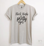 Thick Thighs And Pretty Eyes Silk Gray Unisex T-shirt
