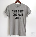 This Is My Dog Hair Shirt Heather Gray Unisex T-shirt