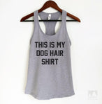 This Is My Dog Hair Shirt Heather Gray Tank Top