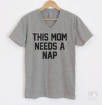 This Mom Needs A Nap Heather Gray V-Neck T-shirt