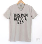 This Mom Needs A Nap Silk Gray V-Neck T-shirt