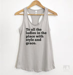 To All The Ladies In The Place With Style And Grace Silver Gray Tank Top