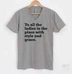 To All The Ladies In The Place With Style And Grace Heather Gray V-Neck T-shirt