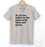 To All The Ladies In The Place With Style And Grace Silk Gray V-Neck T-shirt