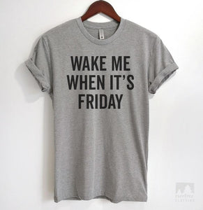 Wake Me When It's Friday Heather Gray Unisex T-shirt