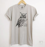 Well Owl Be Damned Silk Gray Unisex T-shirt
