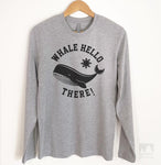Whale Hello There! Long Sleeve T-shirt