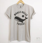 Whale Hello There! Silk Gray Unisex T-shirt