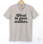 Word To Your Mother Silk Gray V-Neck T-shirt