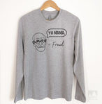 'Yo Mama.' -Freud Long Sleeve T-shirt