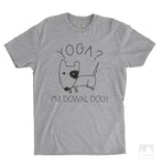 Yoga? I'm Down, Dog! Heather Gray Unisex T-shirt