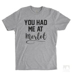 You Had Me At Merlot Heather Gray Unisex T-shirt