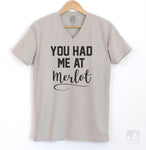 You Had Me At Merlot Silk Gray V-Neck T-shirt