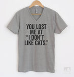 You Lost me at I Don't Like Cats Heather Gray V-Neck T-shirt
